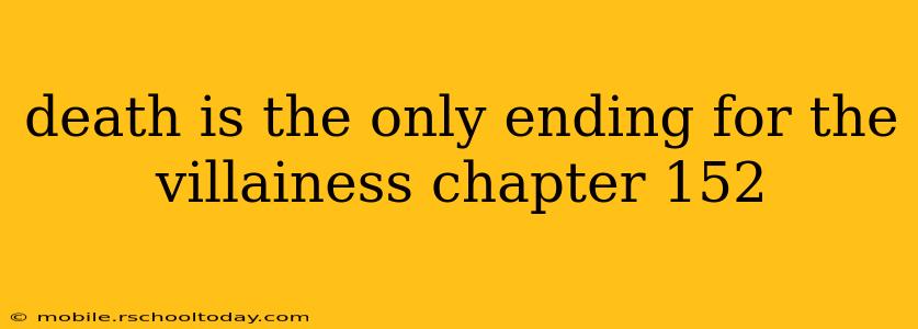 death is the only ending for the villainess chapter 152
