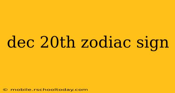 dec 20th zodiac sign
