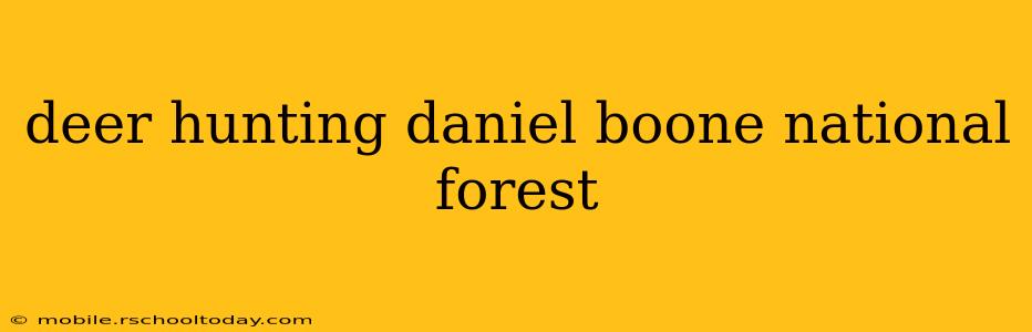 deer hunting daniel boone national forest