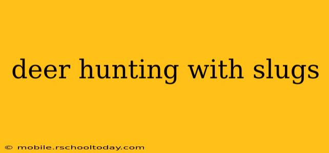 deer hunting with slugs