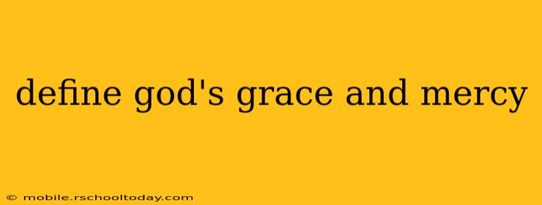 define god's grace and mercy