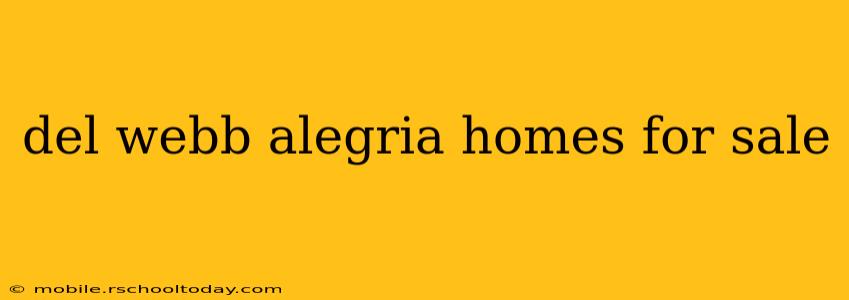 del webb alegria homes for sale