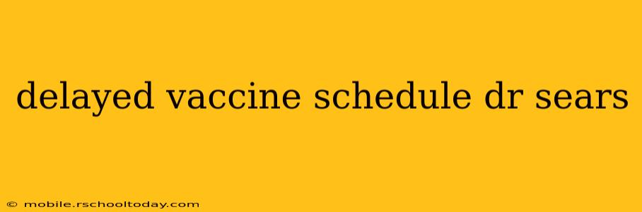 delayed vaccine schedule dr sears
