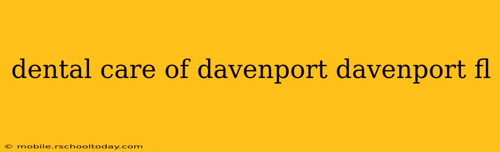 dental care of davenport davenport fl