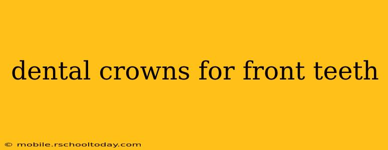 dental crowns for front teeth