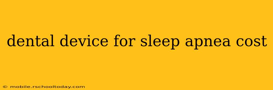 dental device for sleep apnea cost