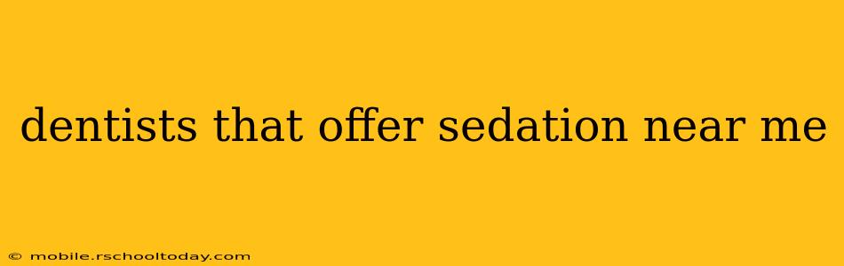 dentists that offer sedation near me