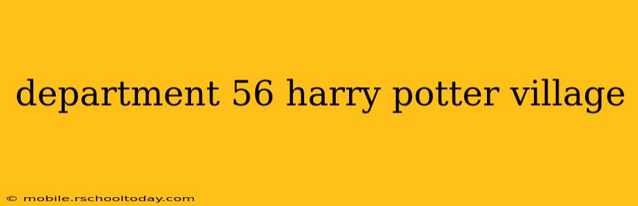 department 56 harry potter village