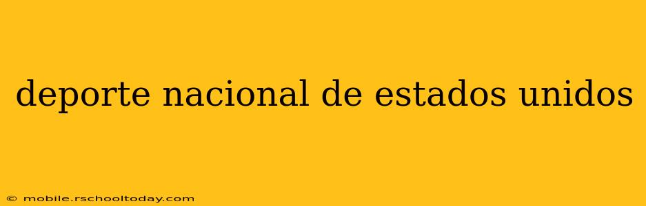 deporte nacional de estados unidos