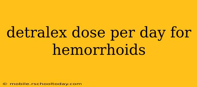 detralex dose per day for hemorrhoids