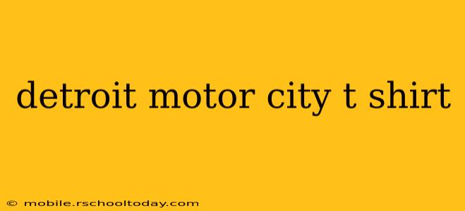 detroit motor city t shirt