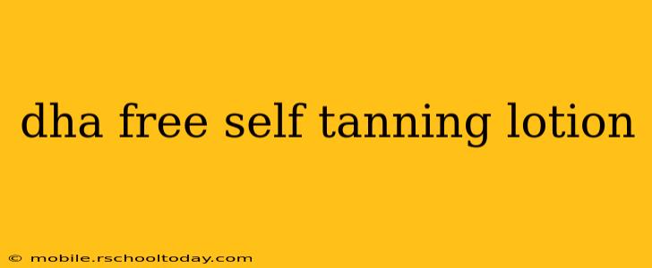 dha free self tanning lotion