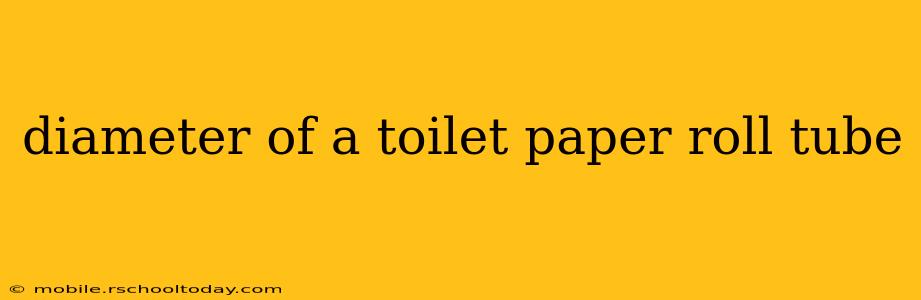 diameter of a toilet paper roll tube