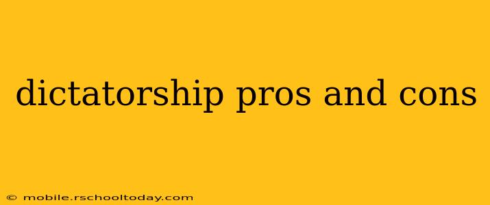 dictatorship pros and cons