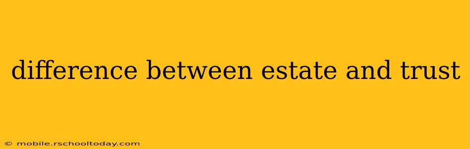 difference between estate and trust