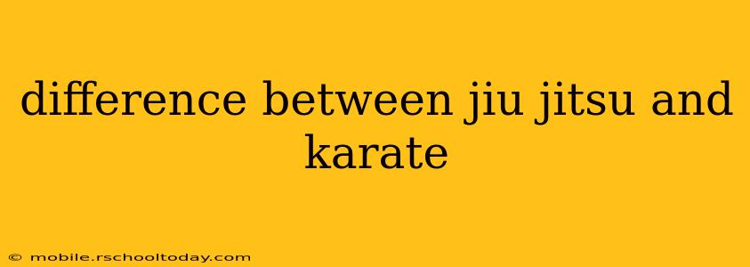 difference between jiu jitsu and karate