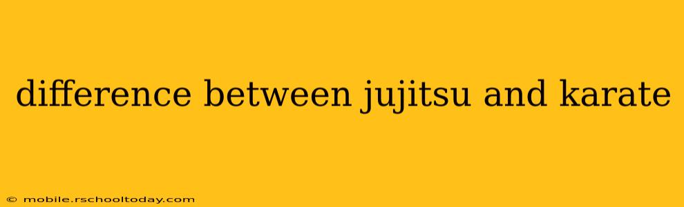 difference between jujitsu and karate