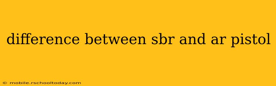 difference between sbr and ar pistol