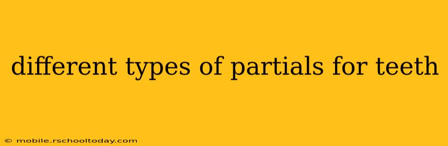 different types of partials for teeth