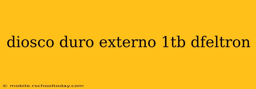 diosco duro externo 1tb dfeltron
