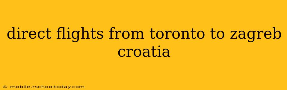 direct flights from toronto to zagreb croatia