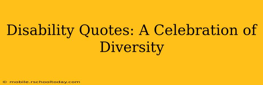 Disability Quotes: A Celebration of Diversity
