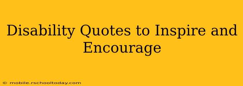 Disability Quotes to Inspire and Encourage