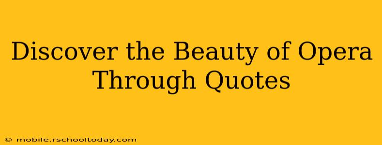 Discover the Beauty of Opera Through Quotes