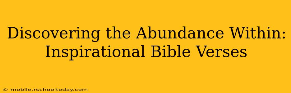 Discovering the Abundance Within: Inspirational Bible Verses
