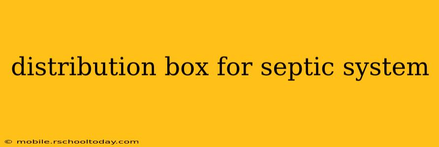 distribution box for septic system