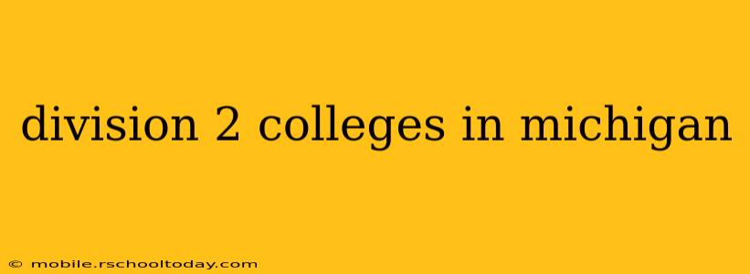 division 2 colleges in michigan