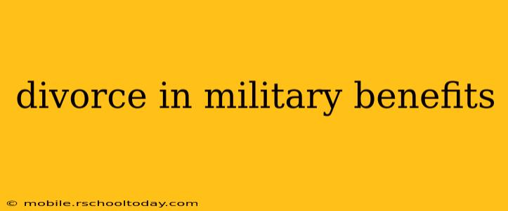 divorce in military benefits