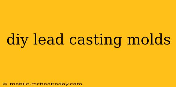 diy lead casting molds
