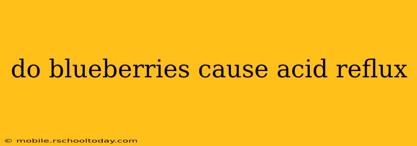 do blueberries cause acid reflux