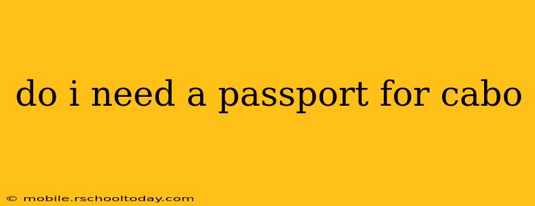do i need a passport for cabo