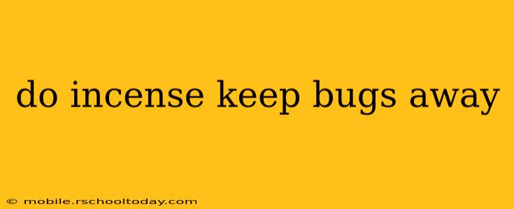 do incense keep bugs away
