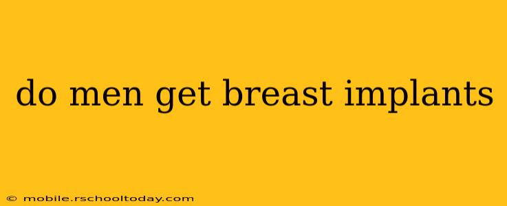 do men get breast implants