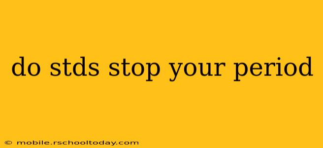 do stds stop your period