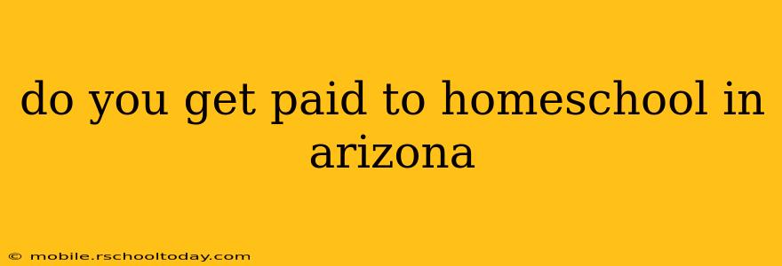 do you get paid to homeschool in arizona