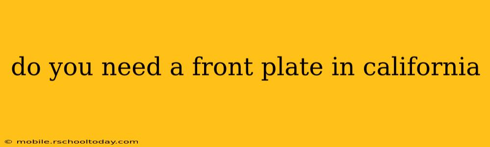 do you need a front plate in california