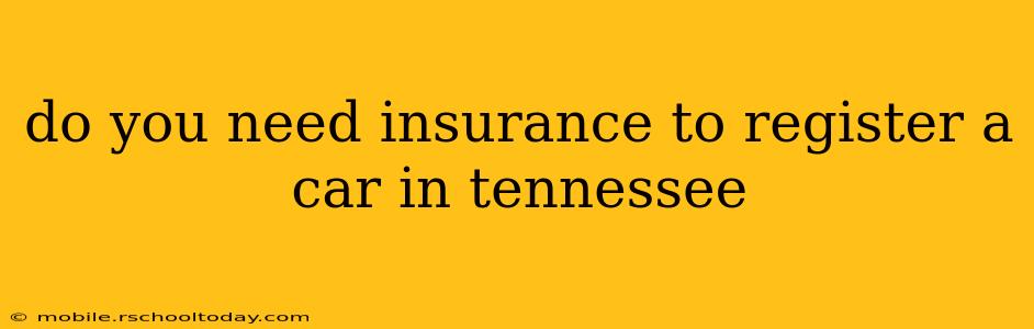 do you need insurance to register a car in tennessee