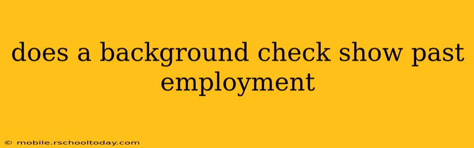 does a background check show past employment