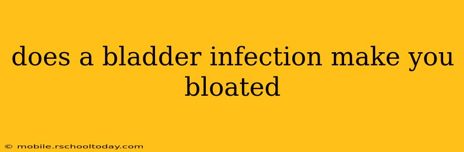 does a bladder infection make you bloated