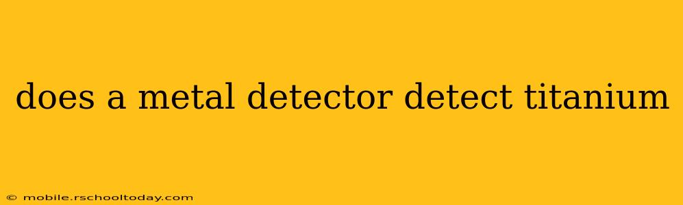 does a metal detector detect titanium