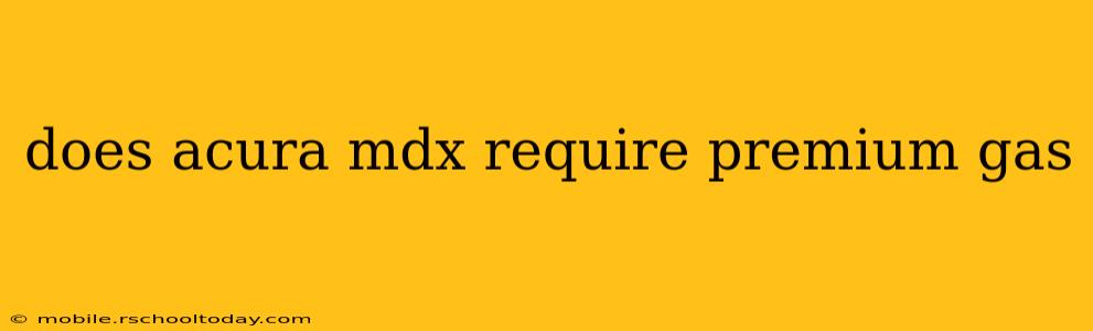 does acura mdx require premium gas