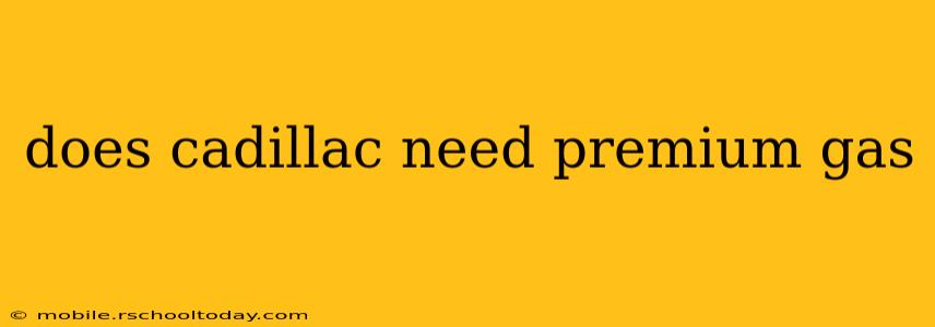 does cadillac need premium gas
