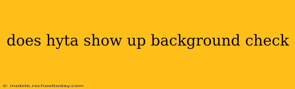 does hyta show up background check