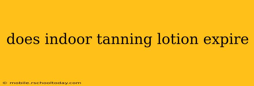 does indoor tanning lotion expire