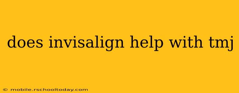 does invisalign help with tmj