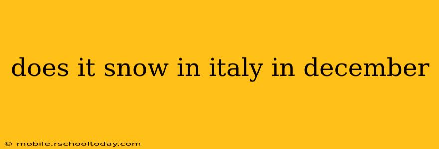 does it snow in italy in december